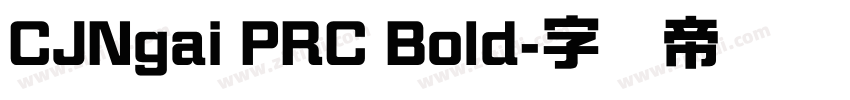 CJNgai PRC Bold字体转换
